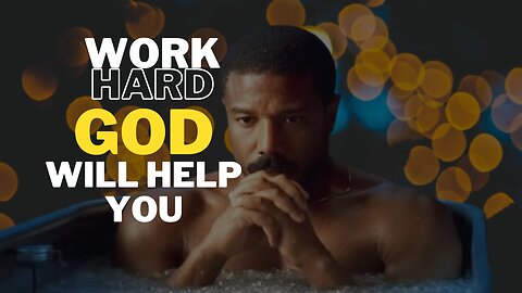 Work Hard and GOD Will Help You - Motivational Speech