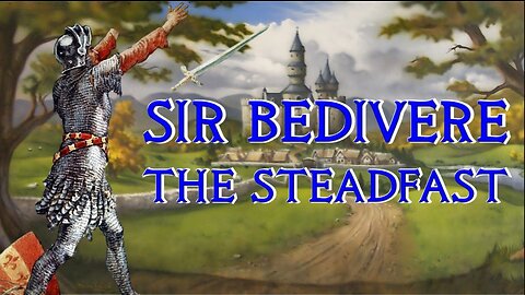 Sir Bedivere the One Handed - Arthur's Steadfast Marshal - Arthurian Legend