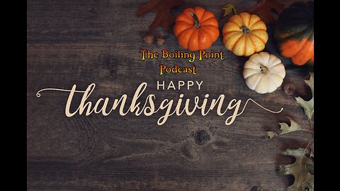 The Boiling Point Podcast Thanksgiving Special 2023