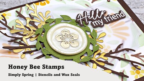 Honey Bee Stamps | Simply Spring Stencils & Wax Seal
