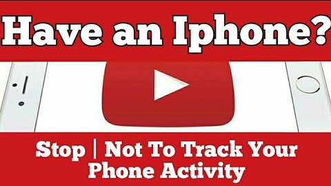 Have an Iphone? Stop | Not To Track Your Phone Activity