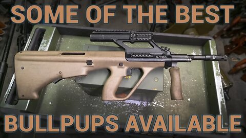 Some of the Best Bullpups Available Today