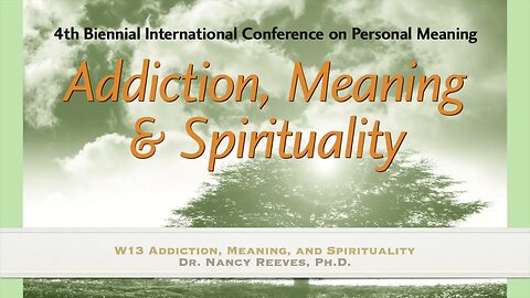 Addiction, Meaning and Spirituality | Dr. Nancy Reeves | MC4 W13