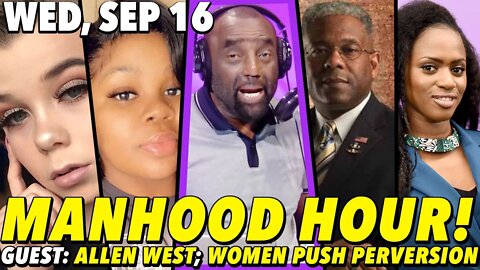 09/16/20 Wed: Nowhere Left to Run; GUEST: Allen West; #Manhood Hour