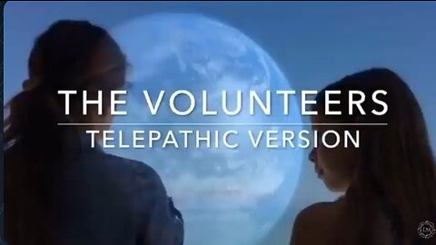 StarSeeds - THE VOLUNTEERS - TELEPATHTIC VERSION