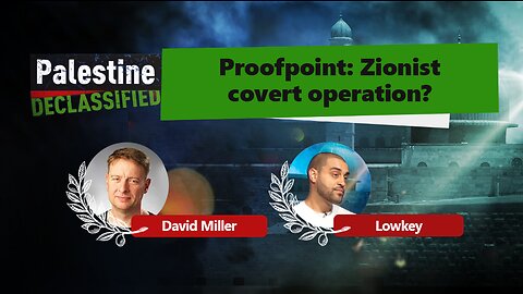 Episode 22: Proofpoint: Zionist covert operation?