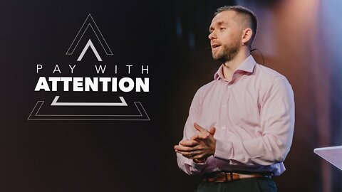 Pay With Attention | Pastor Vlad