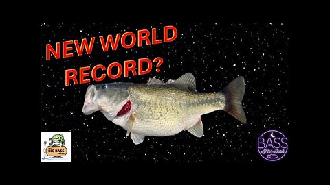 Is a new world record bass just around the corner?