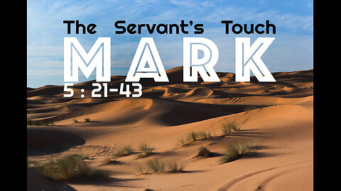 Mark 5:21-43 "The Servant's Touch"