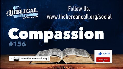 Get Biblical Understanding #156 - Compassion