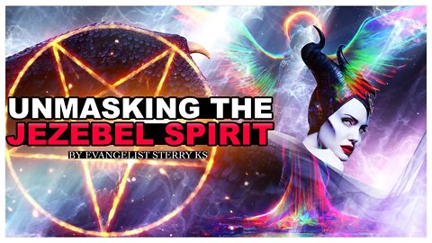 Exposing The Spirit Of Jezebel // SPIRITUAL WARFARE // Sterry Ks...