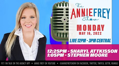 Journalism, Truth, Media, Economy, Recession • Annie Frey Show 5/16/22