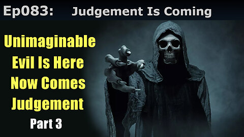 Closed Caption Episode 83: Unimaginable Evil Is Here, Now Comes Judgement! Part 3