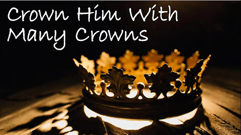 Crown Him With Many Crowns -- Instrumental Hymn