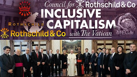 WAKE UP SHEEPLE!! YOU NEED IT SPELLED OUT!!?? The New Authoritarian Agenda Revealed (Globalism Rebranded) -- The CORPORATE GLOBALIST Council for "Inclusive" Capitalism with the ROTHSCHILD Vatican