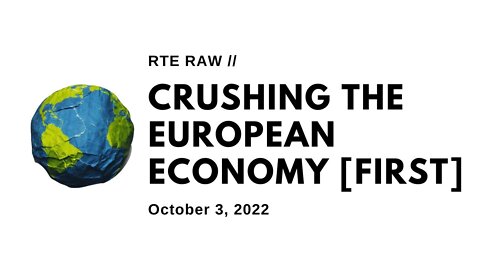 RTE Raw: Crushing the European Economy [First]