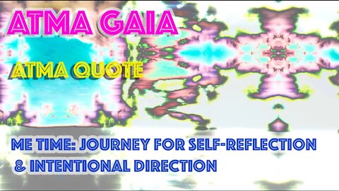 Me Time: Journey for Self-Reflection & Intentional Direction - ATMA QUOTE