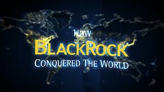 How BlackRock Conquered The World