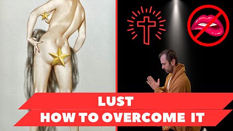LUST - How to Overcome It