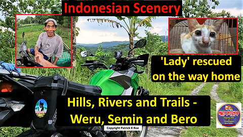 Scenic Indonesia, hills, rivers, trails, Weru, Semin and Bero, Gunung Kidul - and a KITTEN RESCUE!
