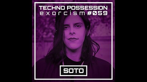SOTO @ Techno Possession | Exorcism #059