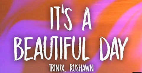 TRINIX x Rushawn - It’s A Beautiful Day (Lyrics) | lord i thank you for sunshine thank you for rain