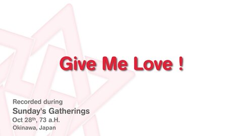 Maitreya Rael: Give Me Love (73-10-28)