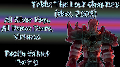Fable: The Lost Chapters (Xbox, 2005) Longplay - Destin Valiant part 3 (No Commentary)