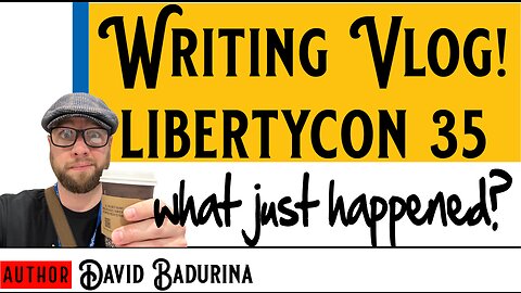 Author Vlog! LibertyCon 35 in Chattanooga, Tennessee! Working an Author's Convention!