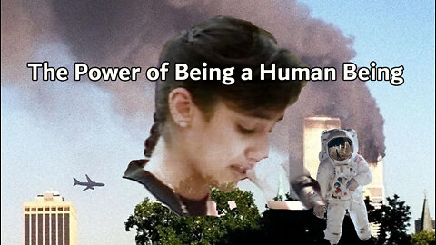 The Power of Being a Human Being.