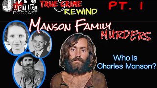 Manson Family Murders | True Crime Rewind Pt 1