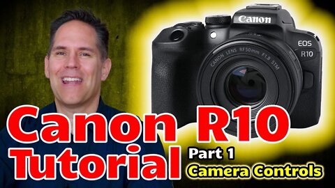 Canon R10 Tutorial Training Video Overview Users Guide Set Up - Part 1 - Made for Beginners