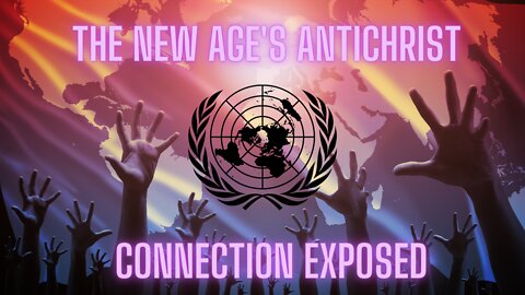 The New Age's Antichrist Connection Exposed