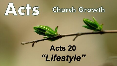 Acts 20 "Lifestyle" - Pastor Lee Fox