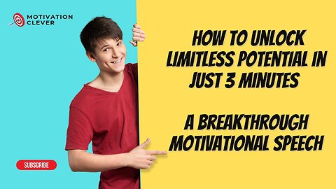 Motivational Speech Breakthrough: How to Unlock Limitless Potential in Just 3 Minutes