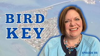 Bird Key | Sarasota Real Estate | Episode 86
