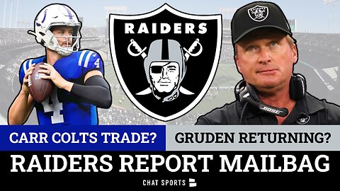 Jon Gruden Could Return? Raiders Rumors Mailbag: Sign Orlando Brown Or Mike McGlinchey? Carr Trade?