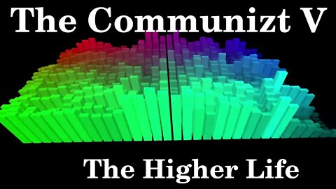 The Communizt V - The Higher Life