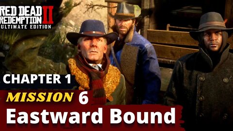 red dead redemption 2 chapter 1 colter - Mission 6: Eastward Bound