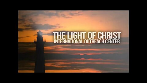 The Light Of Christ International Outreach Center - Live Stream -1/31/2021