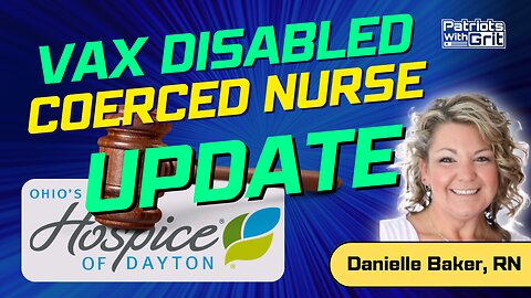 Vax Disabled Coerced Nurse UPDATE | Danielle Baker