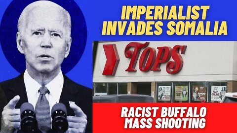 Joe Biden to INVADE Somalia | Buffalo Shooting & Replacement Theory | Nick & CJ show