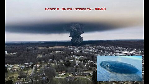 Scott C. Smith Interview - The East Palestine Diaster And The Continuing EPA Cover Up