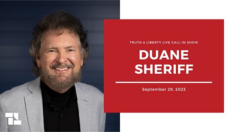 The Truth & Liberty Live Call-In Show with Pastor Duane Sheriff