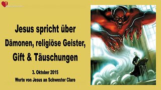 03.10.2015 ❤️ Jesus Christus spricht über Dämonen, religiöse Geister, Gift und Täuschungen