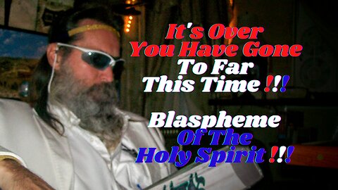 Blaspheme Of The Holy Spirit: The Scariest Sin You Can Commit; Forgiveness Is Not Possible ???