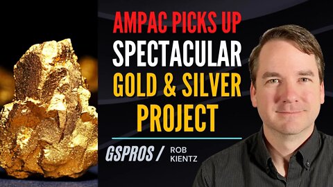 AmPac Picks Up Spectacular Gold & Silver Project