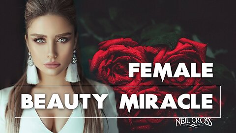 Beauty Miracle Female Forced | Biokinesis Subliminal