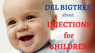 Del Bigtree about Injections for Children