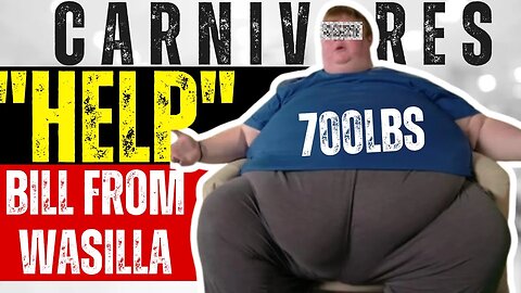CARNIVORES: Lets HELP 700lb Bill From Wasilla